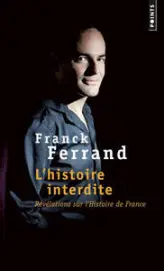 L'histoire interdite. Révélations sur l'histoire de France