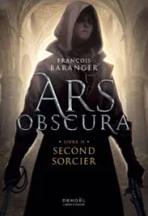Ars Obscura, tome 2 : Second sorcier