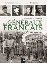 Les généraux français de la victoire, 1942-1945