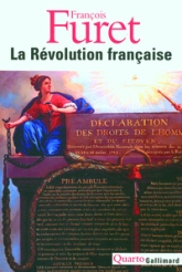 La Révolution française : Penser la Révolution française ; La Révolution, de Turgot à Jules Ferry : 1770-1880 ; Portraits ; Débats autour de la Révolution ; L'avenir d'une passion