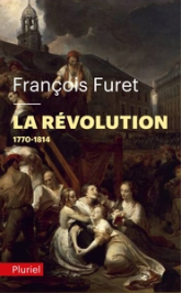 La Révolution. Tome 1 : 1770-1814