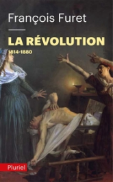 La Révolution. Tome 2 : 1814-1880