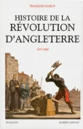 Histoire de la Révolution d'Angleterre : 1625-1660