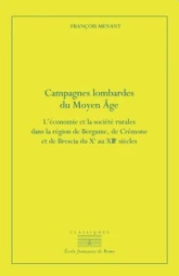 Campagnes lombardes du Moyen Âge: Léconomie et la société rurales dans la région de Bergame, de Crémone et de Brescia du Xe au XIIIe siècle