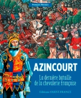 Azincourt, la dernière bataille de la chevalerie française
