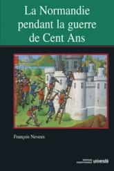 La Normandie pendant la guerre de Cent Ans (XIVe-XVe siècle)
