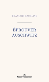 Éprouver Auschwitz