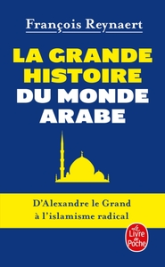 L'Orient mystérieux et autres fadaises / La Grande histoire du monde arabe