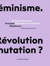 Écologie/Féminisme - Révolution ou mutation ?