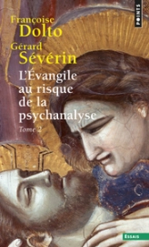 L'Évangile au risque de la psychanalyse, tome 2  ((Réédition))