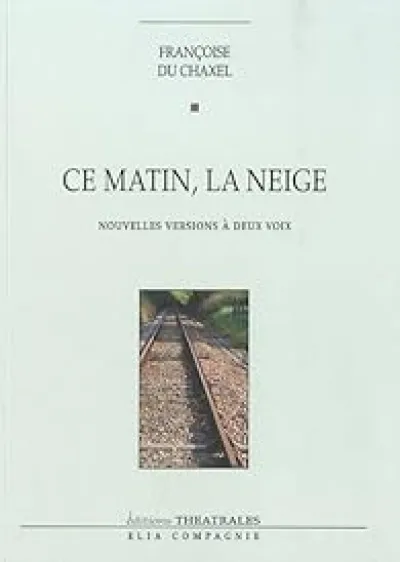 Ce matin, la neige : Nouvelles versions à deux voix