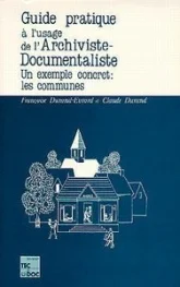 GUIDE PRATIQUE A L'USAGE DE L'ARCHIVISTE DOCUMENTALISTE (3. TIR.)