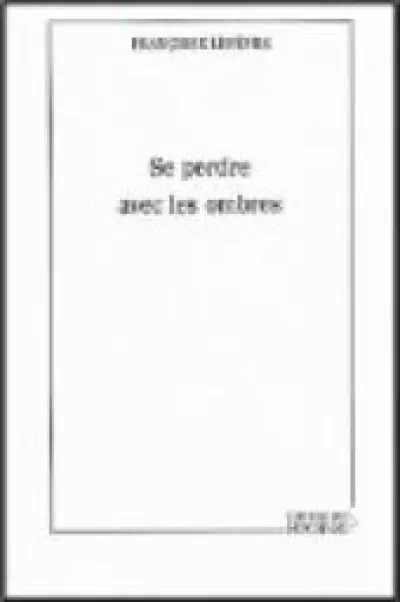 Se perdre avec les ombres