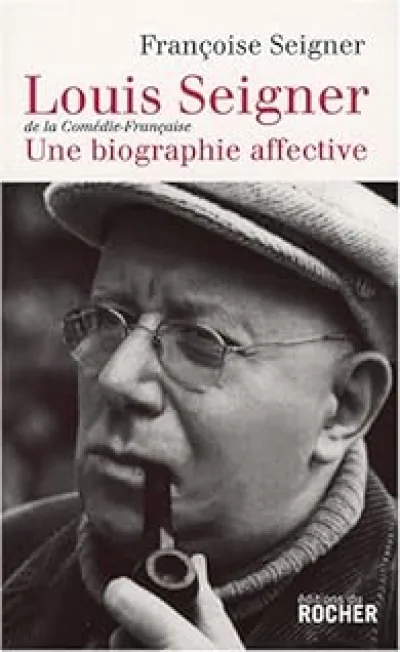 Louis Seigner : une biographie affective