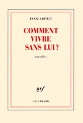 Comment vivre sans lui ?