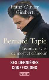 Bernard Tapie : Leçons de vie, d'amour et de mort