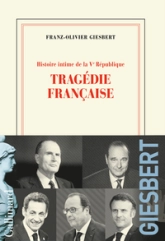 Histoire intime de la Vᵉ République, tome 3 : Tragédie française