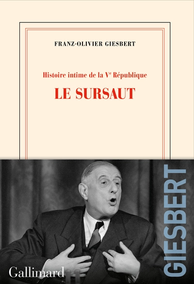 Histoire intime de la Vᵉ République, tome 1 : Le sursaut