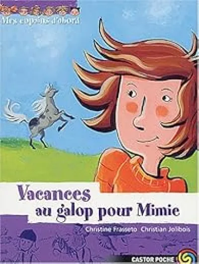 Mes copains d'abord, tome 9 : Vacances au galop pour Mimie