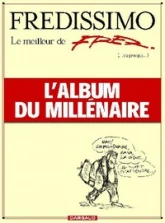 Fredissimo, le meilleur de Fred...ou presque..., l'album du millénaire