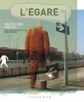 L'Egaré : Un peu des gares