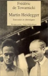 Martin Heidegger : Souvenirs et Chroniques