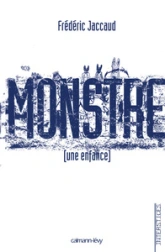 Monstre : (Une enfance)