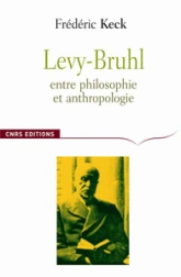 Lucien Lévy-Bruhl : Entre philosophie et anthropologie, contradiction et participation