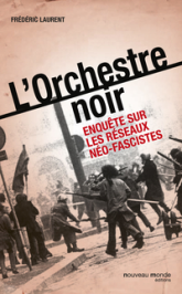 L'Orchestre noir : Enquête sur les réseaux néo-fascistes