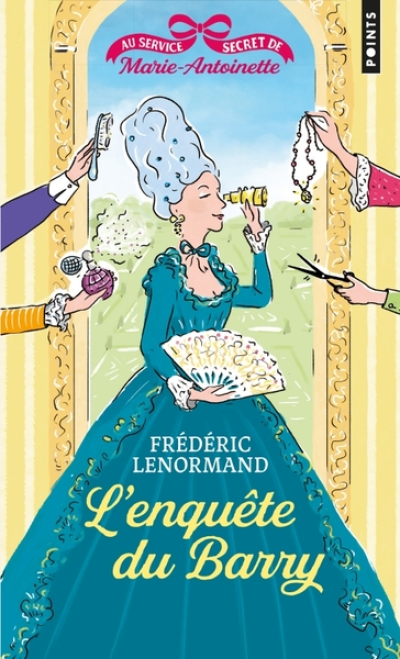 Au service secret de Marie-Antoinette, tome 1 : L'enquête du Barry