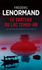 Les nouvelles enquêtes du juge Ti, tome 1 : Le Château du lac Tchou-An