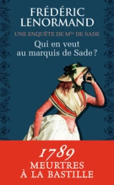 Une enquête de Mlle de Sade : Qui en veut au marquis de Sade ?