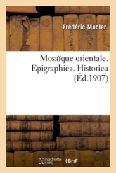 Mosaïque orientale. Epigraphica. Historica