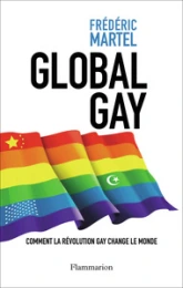 Global Gay : Comment la révolution gay change le monde