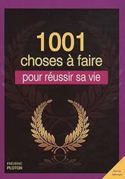 1001 choses à faire pour réussir sa vie