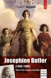 Josephine Butler : Récit d'une croisade féministe