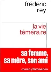 La Vie téméraire