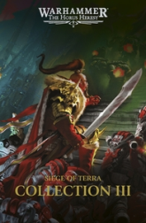 The Horus Heresy : Siege of Terra - Collection III