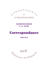 Correspondance 1906-1914 : Sigmund Freud / Carl Gustav Jung