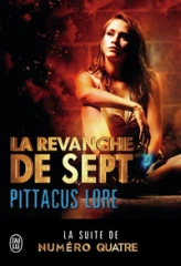 Lorien Legacies, tome 5 : La revanche de Sept