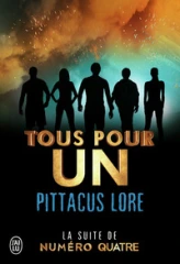 Lorien Legacies, tome 7 : Tous pour un