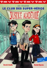 LE CLUB DES SUPER-HEROS - 1. JUSTICE ACADEMIE