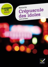 Crépuscule des idoles ou Comment philosopher à coups de marteau