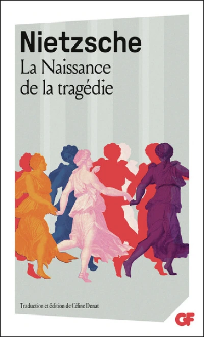 La naissance de la tragédie ou Hellénisme et pessimisme