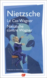 Le Cas Wagner. Nietzsche contre Wagner