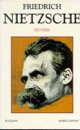 Friedrich Nietzsche : Oeuvres - Bouquins