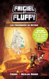 Frigiel et Fluffy - tome 2 Les prisonniers du Nether