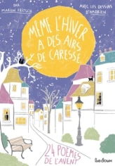 Même l'hiver a des airs de caresse: 24 poèmes de l'Avent