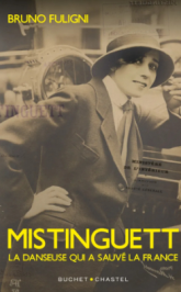 Mistinguett: La danseuse qui a sauvé la France