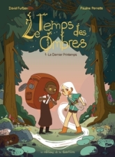Le temps des ombres, tome 1 : Le dernier printemps